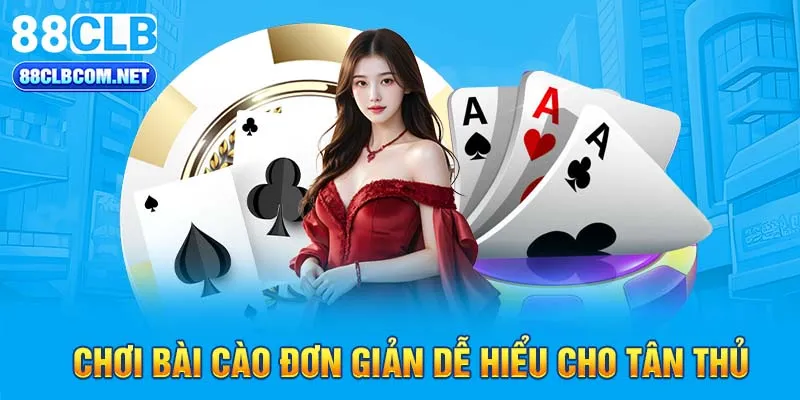 Chơi bài Cào đơn giản dễ hiểu cho tân thủ